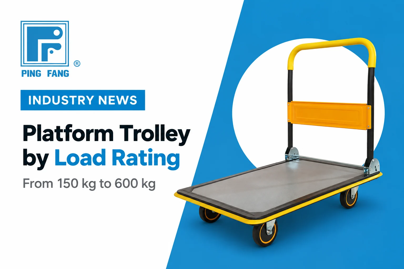 Cover of the article Platform Trolley by Load Rating with a yellow steel platform trolley on a blue panel and the Ping Fang logo